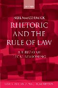 Rhetoric and the Rule of Law: A Theory of Legal Reasoning