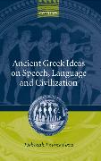 Ancient Greek Ideas on Speech, Language, and Civilization