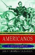 Americanos: Latin America's Struggle for Independence