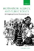 Motivation, Agency, and Public Policy: Of Knights and Knaves, Pawns and Queens