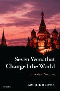 Seven Years That Changed the World: Perestroika in Perspective