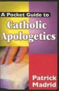 A Pocket Guide to Catholic Apologetics