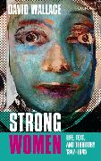 Strong Women: Life, Text, and Territory 1347-1645