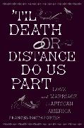 'Til Death or Distance Do Us Part: Love and Marriage in African America