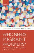 Who Needs Migrant Workers?: Labour Shortages, Immigration, and Public Policy