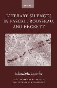 Literary Silences in Pascal, Rousseau, and Beckett