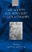 Law, Society, and Authority in Late Antiquity