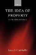The Idea of Property: Its Meaning and Power