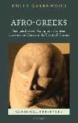 Afro-Greeks: Dialogues Between Anglophone Caribbean Literature and Classics in the Twentieth Century