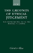 The Grounds of Ethical Judgement: New Transcendental Arguments in Moral Philosophy