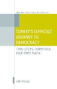 Turkey's Difficult Journey to Democracy: Two Steps Forward, One Step Back