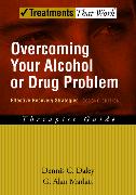 Overcoming Your Alcohol or Drug Problem: Effective Recovery Strategies Therapist Guide