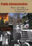 Public Administration: Power and Politics in the Fourth Branch of Government