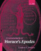 A Commentary on Horace's Epodes