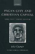 Pagan City and Christian Capital: Rome in the 4th Century