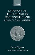 Economy of the Sacred in Hellenistic and Roman Asia Minor