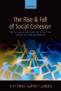 The Rise and Fall of Social Cohesion