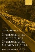 International Justice and the International Criminal Court: Between Sovereignty and the Rule of Law