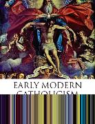 Early Modern Catholicism: An Anthology of Primary Sources