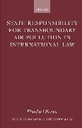 State Responsibility for Transboundary Air Pollution in International Law