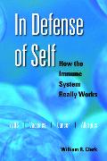 In Defense of Self: How the Immune System Really Works