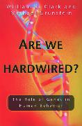 Are We Hardwired?: The Role of Genes in Human Behavior