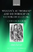 Women's Authorship and Editorship in Victorian Culture: Sensational Strategies
