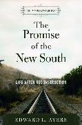 The Promise of the New South: Life After Reconstruction - 15th Anniversary Edition