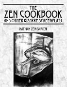 The Zen Cookbook and Other Bizarre Screenplays