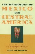 The Mythology of Mexico and Central America