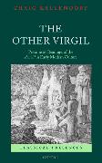 The Other Virgil: `Pessimistic' Readings of the Aeneid in Early Modern Culture