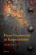 From Normativity to Responsibility C