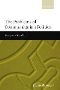 The Problems of Communitarian Politics