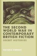 The Second World War in Contemporary British Fiction