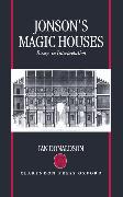 Jonson's Magic Houses: Essays in Interpretation