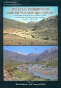 The Early Prehistory of Wadi Faynan, Southern Jordan: Archaeological Survey of Wadis Faynan, Ghuwayr and Al Bustan and Evaluation of the Pre-Pottery N