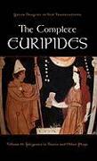 The Complete Euripides: Volume II: Iphigenia in Tauris and Other Plays