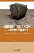 Authoritarianism and Underdevelopment