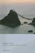 Travellers' Visions: French Literary Encounters with Japan, 1887-2004 Volume 4