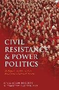 Civil Resistance and Power Politics: The Experience of Non-Violent Action from Gandhi to the Present