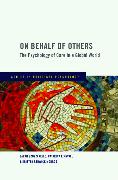 On Behalf of Others: The Psychology of Care in a Global World