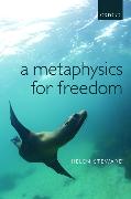 A Metaphysics for Freedom