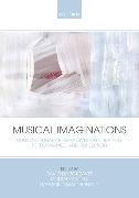 Musical Imaginations: Multidisciplinary Perspectives on Creativity, Performance, and Perception