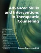 Advanced Skills and Interventions in Therapeutic Counseling
