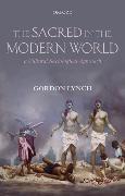 The Sacred in the Modern World: A Cultural Sociological Approach