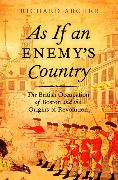 As If an Enemy's Country: The British Occupation of Boston and the Origins of Revolution