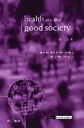 Health and the Good Society: Setting Healthcare Ethics in Social Context