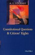 Constitutional Questions and Citizens' Rights: An Omnibus Comprising Constitutional Questions in India and Citizens' Rights, Judges and State Accounta