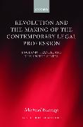 Revolution and the Making of the Contemporary Legal Profession: England, France, and the United States