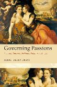 Governing Passions: Peace and Reform in the French Kingdom, 1576-1585